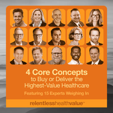 EP507: 4 Core Concepts to Buy or Deliver the Highest-Value Healthcare—A Review