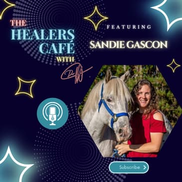 How to Heal the Brain First So You Can Heal the Body with Sandie Gascon on The Healers Café with Manon Bolliger