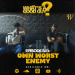 Episode 323: My Own Worst Enemy