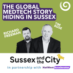 #57: The Global Medtech Story Hiding In Sussex