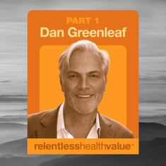 EP489: Achieving Mission That Is a Path to Margin at a Multispecialty Practice, With Dan Greenleaf