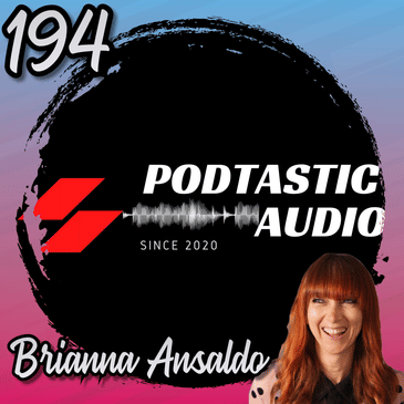 194 | Podcast Growth Myths Exposed with Brianna Ansaldo of Bambi Media