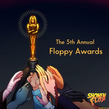 #142 The Best Cancelled Manga Awards Returns! | The 5th Annual Floppy Awards