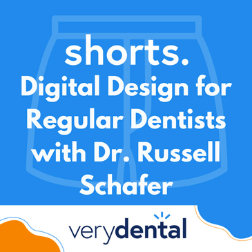 Shorts: Digital Design for Regular Dentists with Dr. Russell Schafer