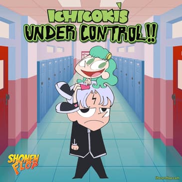 #82 Ichigoki's Under Control!! (Ft. Sniperking from Manga Mavericks)