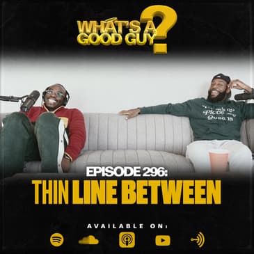 Episode 296: Thin Line Between