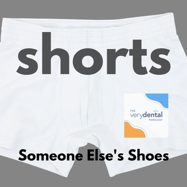 Very Dental Shorts: Someone Else's Shoes