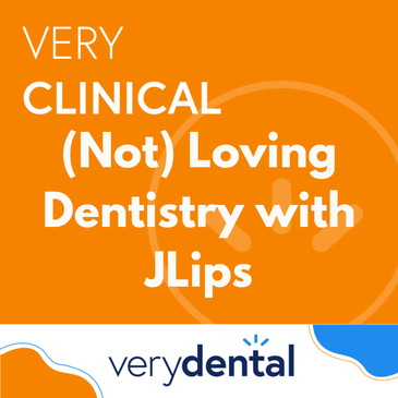 Very Clinical: (Not) Loving Dentistry with JLips