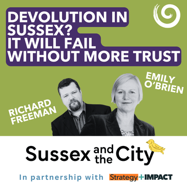 #2: Devolution In Sussex? It Will Fail Without More Trust