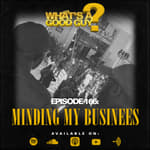 Episode 166: Minding My Business