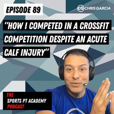 EP089: "How I Competed In A CrossFit Competition Despite An Acute Calf Injury"