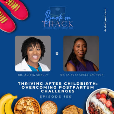 Episode 150: Thriving After Childbirth: Overcoming Postpartum Challenges with Dr. La Toya Luces-Sampson