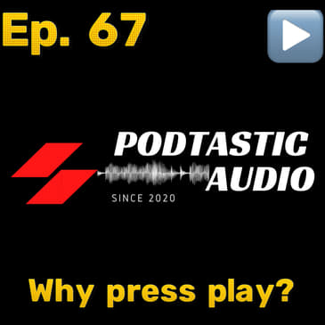Ep. 67: Habits that annoy listeners! - What makes us press play on a podcast episode?