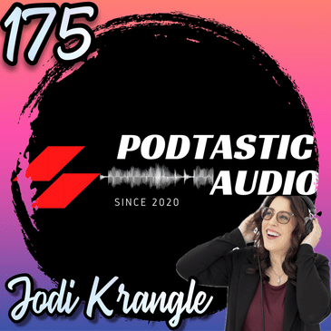 175 | Creating Audio That Connects: Jodi Krangle's Guide to Building a Lasting Podcast Audience Through Quality Sound