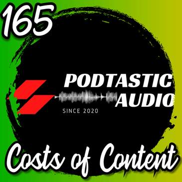 165 The Hidden Cost of Content: Why Your Podcast Needs More Than Just Great Gear