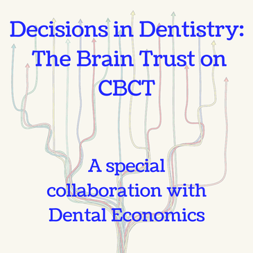 Decisions in Dentistry: The Brain Trust on CBCT