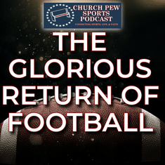 The Glorious Return of FOOTBALL