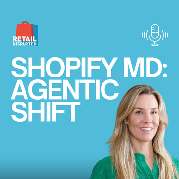 How AI Is Changing Shopping: Shopify MD on Agentic Commerce & Retail's Future