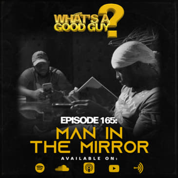 Episode 165: Man In The Mirror