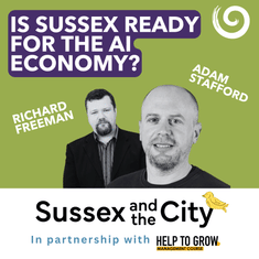 #52: Is Sussex Ready For The AI Economy?
