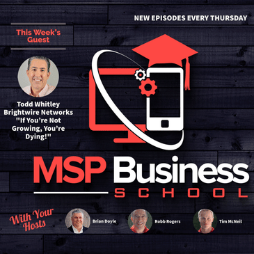 Todd Whitley, Brightwire Networks "If You're Not Growing, You're Dying!"