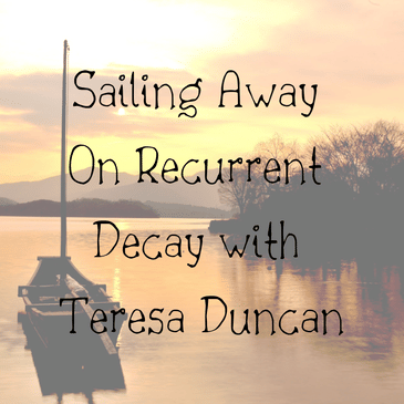 Sailing Away On Recurrent Decay with Teresa Duncan (DHP229)