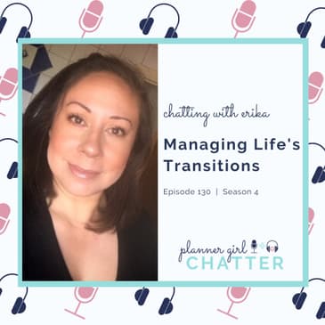 Chatting With Erika - Managing Life's Transitions