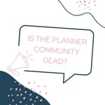 Is The Planner Community Dead?