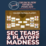 SEC Tears & College Football Playoff Madness