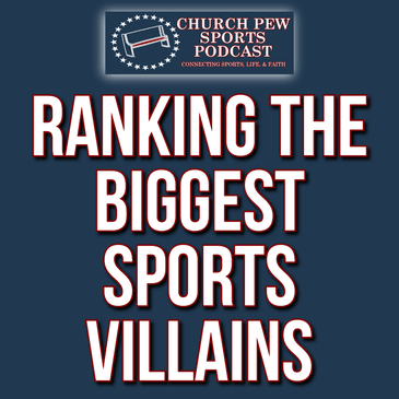 Ranking The Biggest Sports Villains