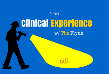The Clinical Experience w/ Tim Flynn