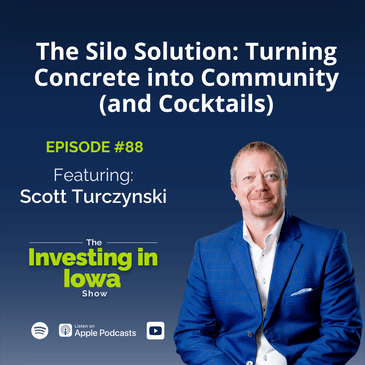 EP88 The Silo Solution: Turning Concrete into Community (and Cocktails) with Scott Turczynski