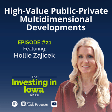 Ep21: High-Value Public-Private Multidimensional Developments with Hollie Zajicek