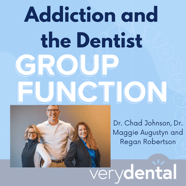 Group Function: Addiction and the Dentist