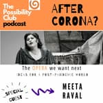 After Corona? - MEETA RAVAL ON OPERA