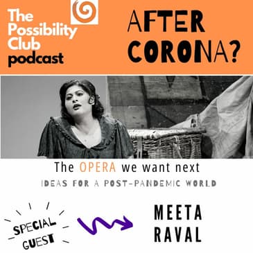 After Corona? - MEETA RAVAL ON OPERA