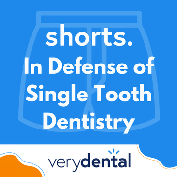 Shorts: In Defense of Single Tooth Dentistry