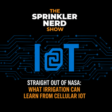 #195 - Straight Out Of NASA: What Irrigation Can Learn From Cellular IoT