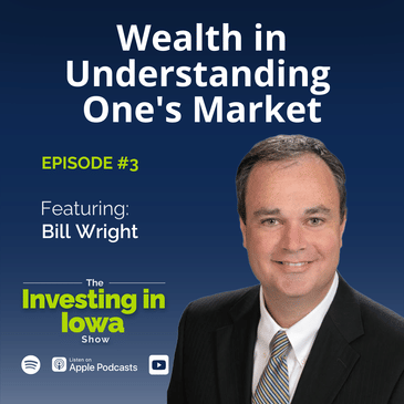 Wealth in Understanding One's Market with Bill Wright