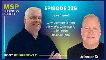 Jake Carroll | Why Content is King for MSPs: Leveraging AI for Better Engagement