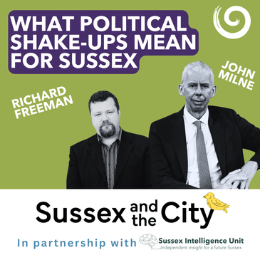 #61: What Political Shake-ups Mean For Sussex