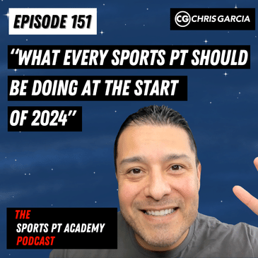 EP151: "What Every Sports PT Should Be Doing At The Start Of 2024"