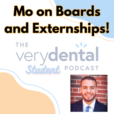 Very Dental Student: Mo on Boards and Externships!