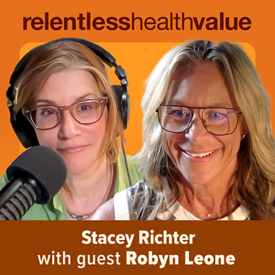 EP535: When Patient Experience Means Parking and Pianos, Plan Sponsors Pay for Hotels, Not Outcomes—What to Measure Instead, With Robyn Leone