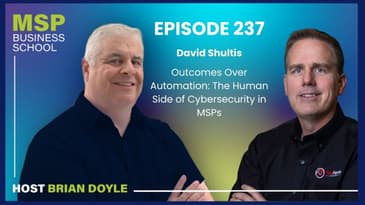 David Shultis | Outcomes Over Automation: The Human Side of Cybersecurity in MSPs