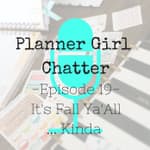 Episode 19 - It's Fall Ya'All...Kinda