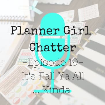 Episode 19 - It's Fall Ya'All...Kinda