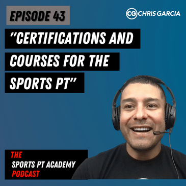 EP043: “Certifications And Courses For The Sports PT”