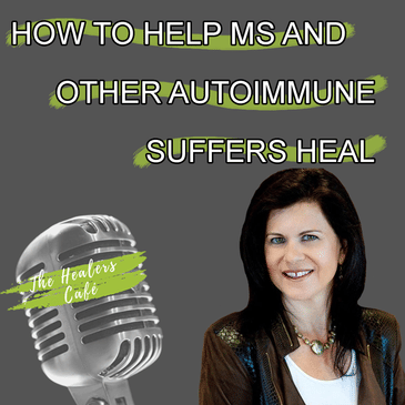 How to Help MS and Other Autoimmune Sufferers Heal with Elizabeth Yarnell on The Healers Café