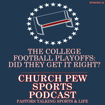 College Football Playoffs - Did They Get It Right?